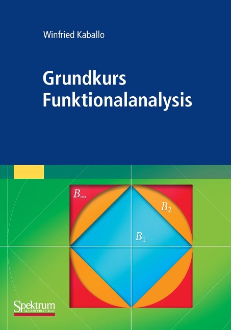 Grundkurs Funktionalanalysis - Winfried Kaballo