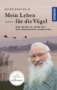 Cover-Bild zum Titel 'Mein Leben für die Vögel' von 'Peter Berthold'