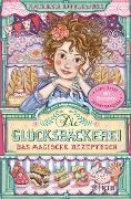 Die Glücksbäckerei - Das magische Rezeptbuch - Kathryn Littlewood