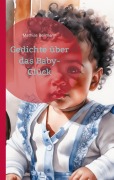 Cover-Bild zum Titel 'Gedichte über das Baby-Glück' von 'Mathias Bellmann'