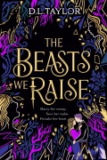 Cover-Bild zum Titel 'The Beasts We Raise' von 'D. L. Taylor'