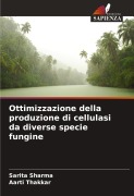 Cover-Bild zum Titel 'Ottimizzazione della produzione di cellulasi da diverse specie fungine' von 'Sarita Sharma, Aarti Thakkar'