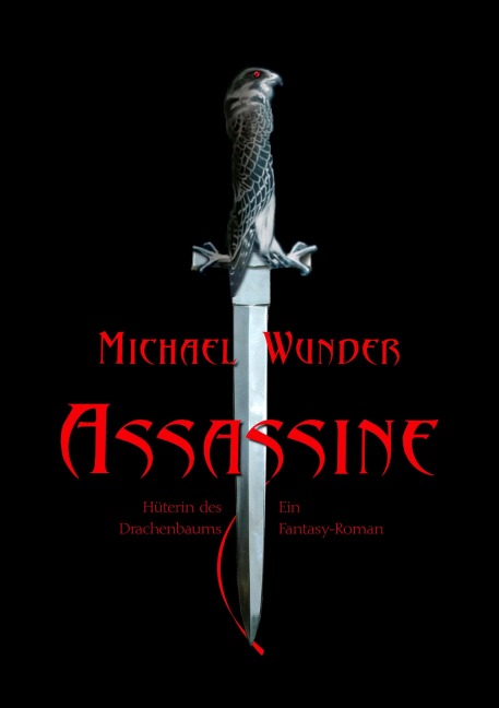 Assassine - Hüterin des Drachenbaums - Michael Wunder