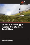 Cover-Bild zum Titel 'Le TIC sullo sviluppo rurale: Uno studio nel Tamil Nadu' von 'Balraju Rajaram'