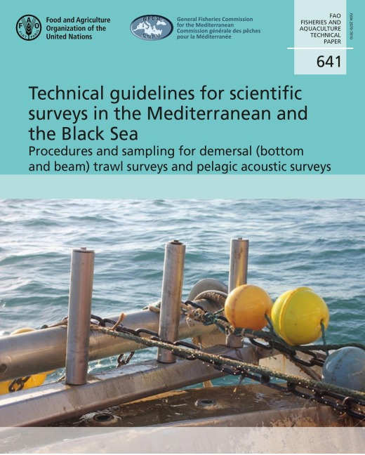 Technical Guidelines for Scientific Surveys in the Mediterranean and the Black Sea: Procedures and Sampling for Demersal (Bottom and Beam) trawl Surveys and Pelagic Acoustic Surveys - FAOoftheUN