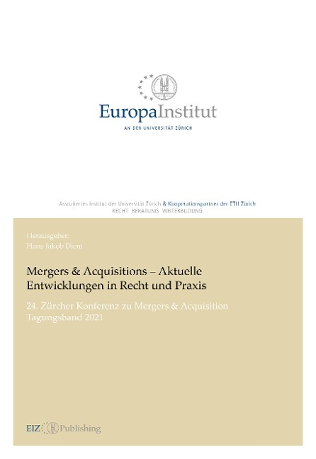 Mergers & Acquisitions - Aktuelle Entwicklungen in Recht und Praxis - 