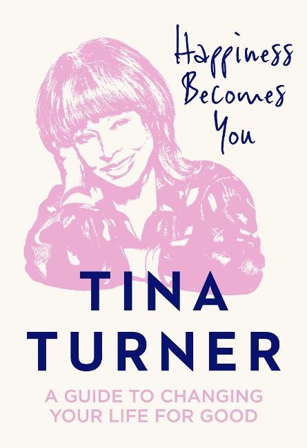 Happiness Becomes You - Tina Turner
