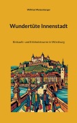 Cover-Bild zum Titel 'Wundertüte Innenstadt' von 'Wilfried Weisenberger'