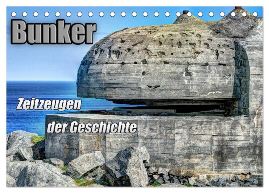 Bunker Zeitzeugen der Geschichte (Tischkalender 2026 DIN A5 quer), CALVENDO Monatskalender - Hoschie Media