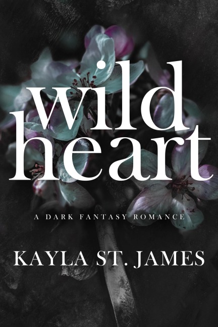 Wild Heart: A Dark Fantasy Romance - Kayla St. James