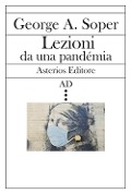 Lezioni da una pandemia - George A. Soper
