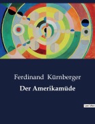 Cover-Bild zum Titel 'Der Amerikamüde' von 'Ferdinand Kürnberger'