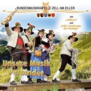 Unsere Musik verbindet - Bundesmusikkapelle Zell Am Ziller Mit "Zellbrass