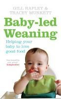 Baby-led Weaning - Gill Rapley, Tracey Murkett