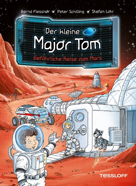Der kleine Major Tom. Band 5. Gefährliche Reise zum Mars - Bernd Flessner, Peter Schilling