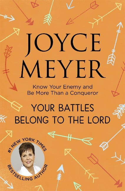 Your Battles Belong to the Lord - Joyce Meyer