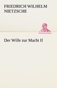 Cover-Bild zum Titel 'Der Wille zur Macht II' von 'Friedrich Wilhelm Nietzsche'