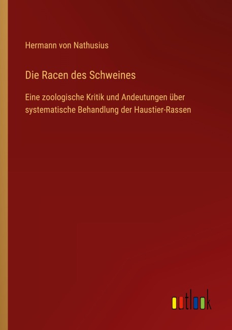 Die Racen des Schweines - Hermann Von Nathusius
