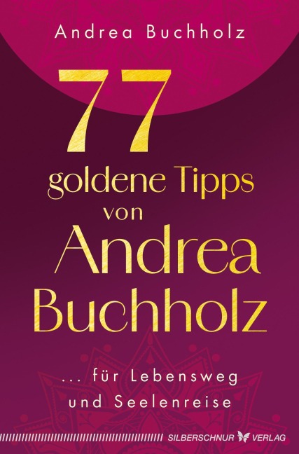 77 goldene Tipps von Andrea Buchholz - Andrea Buchholz