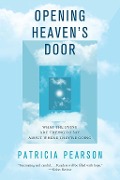Cover-Bild zum Titel 'Opening Heaven's Door' von 'Patricia Pearson'