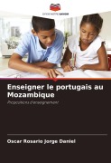 Cover-Bild zum Titel 'Enseigner le portugais au Mozambique' von 'Oscar Rosario Jorge Daniel'