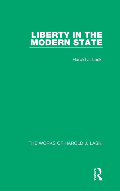 Liberty in the Modern State (Works of Harold J. Laski) - Harold J. Laski