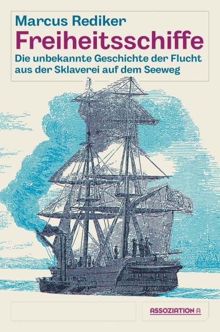 Freiheitsschiffe - Marcus Rediker