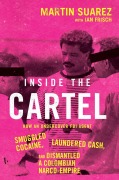 Cover-Bild zum Titel 'Inside the Cartel' von 'Martin Suarez, Ian Frisch'