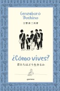 Cover-Bild zum Titel '¿Cómo Vives? / How Do You Live?' von 'Genzaburo Yoshino'