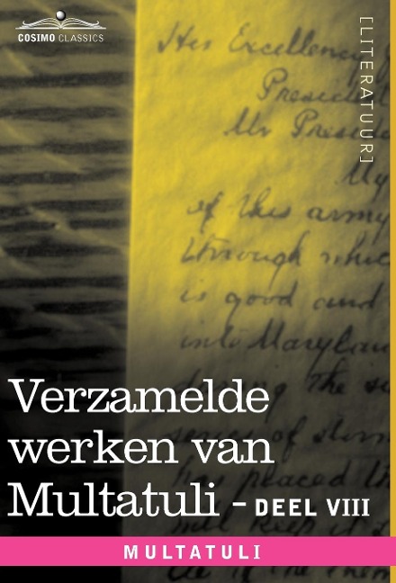 Verzamelde Werken Van Multatuli (in 10 Delen) - Deel VIII - Ideen - Zesde Bundel - Multatuli