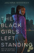 Cover-Bild zum Titel 'The Black Girls Left Standing' von 'Juliana Goodman'