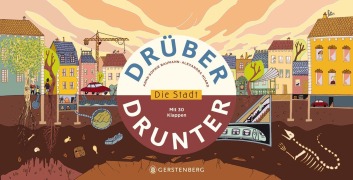 Cover-Bild zum Titel 'Drüber & drunter - Die Stadt' von 'Anne-Sophie Baumann'