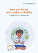 Cover-Bild zum Titel 'Ravi der kleine Achtsamkeits-Buddha' von 'Yvonne Mühlnikel'