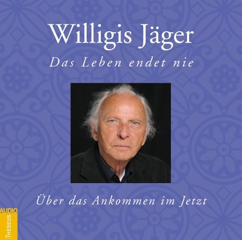 Das Leben endet nie. CD - Willigis Jäger