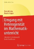Umgang mit Heterogenität im Mathematikunterricht - Natalie Tropper, Dominik Leiss