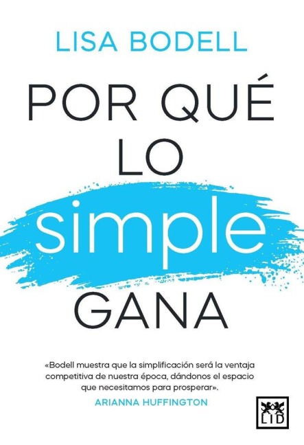 Por Que Lo Simple Gana - Lisa Bodell