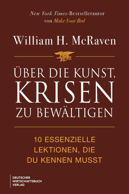 Über die Kunst, Krisen zu bewältigen - William H. McRaven
