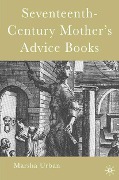 Seventeenth-Century Mother's Advice Books - M. Urban