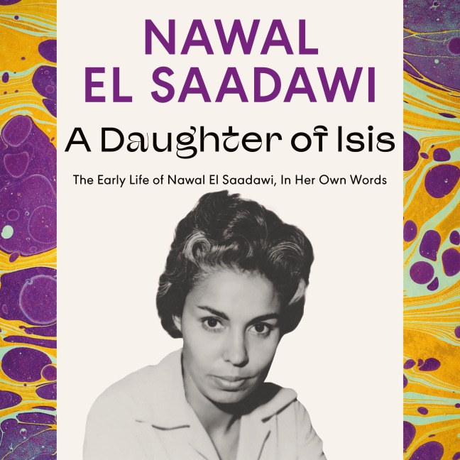 A Daughter of Isis - Nawal El Saadawi