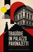 Cover-Bild zum Titel 'Tragödie im Palazzo Pavonazetti (Historischer Krimi) (Kommentiert)' von 'Eufemia Von Adlersfeld-Ballestrem'