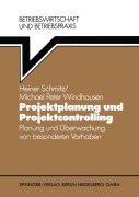 Cover-Bild zum Titel 'Projektplanung und Projektcontrolling' von 'Heiner Schmitz, Michael P. Windhausen'