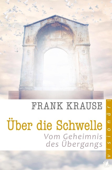 Über die Schwelle - Frank Krause