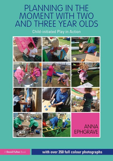Planning in the Moment with Two and Three Year Olds - Anna Ephgrave