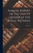 Cover-Bild zum Titel 'Annual Report of the Deputy Keeper of the Public Records; Volume 48' von 'Anonymous'