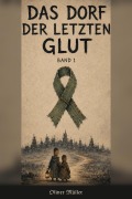 Cover-Bild zum Titel 'Das Dorf der letzten Glut' von 'Oliver Müller'