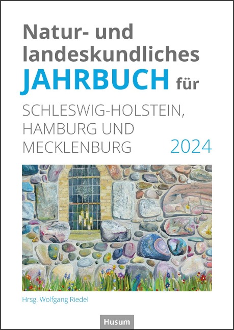 Natur- und landeskundliches Jahrbuch für Schleswig-Holstein, Hamburg und Mecklenburg 2024 - 