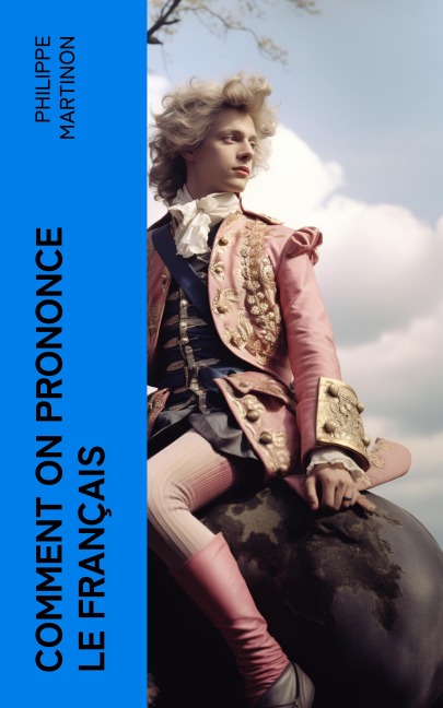 Comment on Prononce le Français - Philippe Martinon