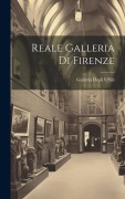 Cover-Bild zum Titel 'Reale Galleria Di Firenze' von 'Galleria Degli Uffizi'