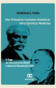 Dos Primeiros Corantes Sintéticos até a Química Moderna - Henrique E. Toma