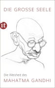Cover-Bild zum Titel 'Die große Seele - Die Weisheit des Mahatma Gandhi' von 'Mahatma Gandhi'